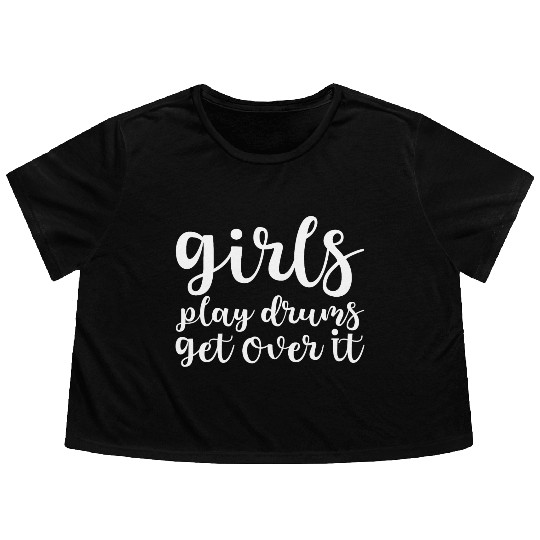 Girls Play Drums, Get Over It Flowy Cropped Tees
