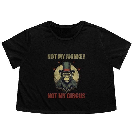 Not my monkey not my circus Flowy Cropped Tees