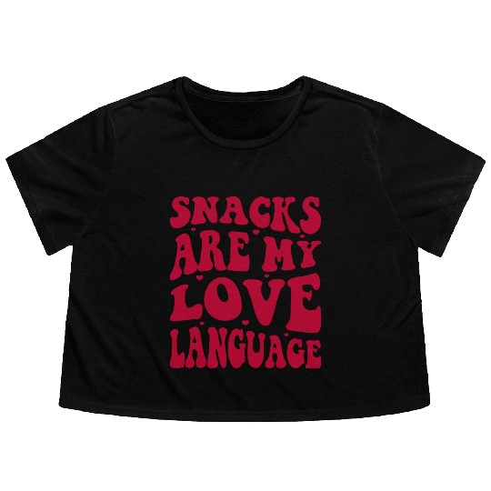 Snacks are my Love Language Funny Snack Lovers Flowy Cropped Tees