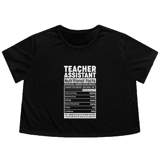 Teacher Assistant Nutritional Fact Teacher Element Flowy Cropped Tees