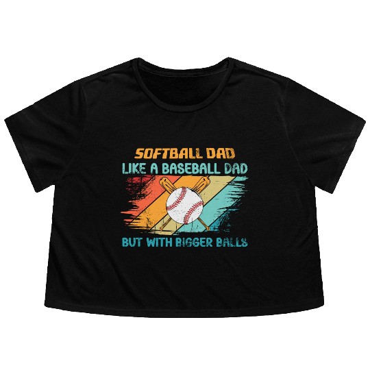 Softball Dad like a baseball Dad but with bigger Flowy Cropped Tees