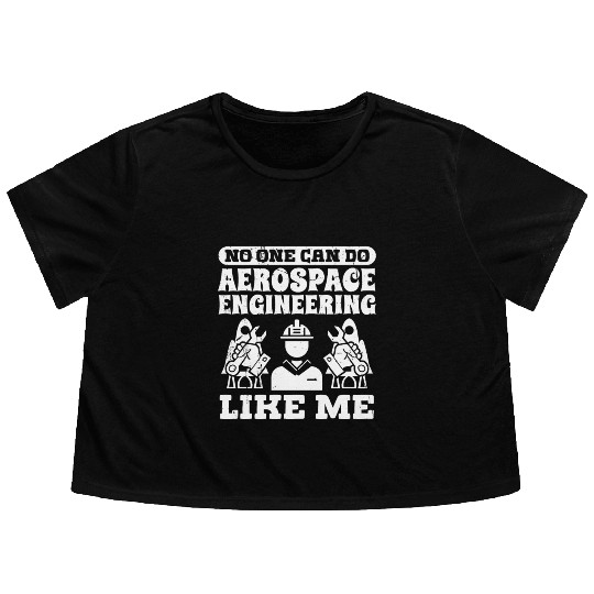 Aerospace engineering like me rocket scientist Flowy Cropped Tees