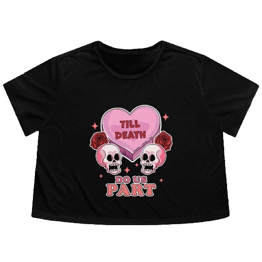 Till Death Do Us Part Skeleton Skull Valentine s Flowy Cropped Tees