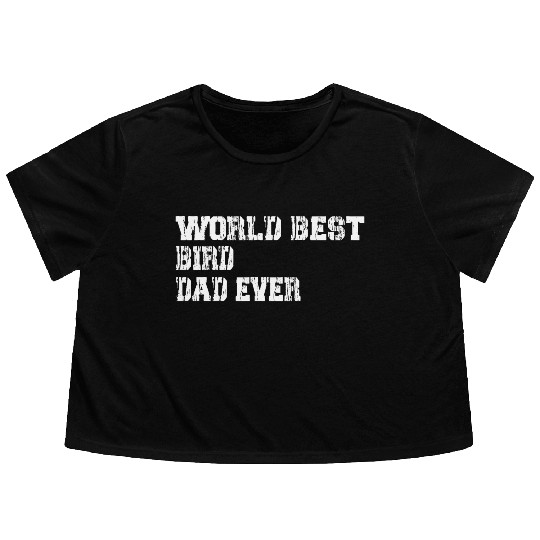 world Best dad ever funny fathers day Flowy Cropped Tees