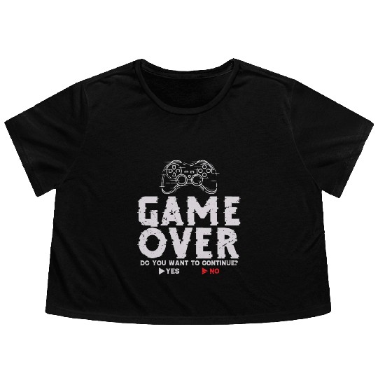 Game Over Do You Want To Continue Yes No Flowy Cropped Tees