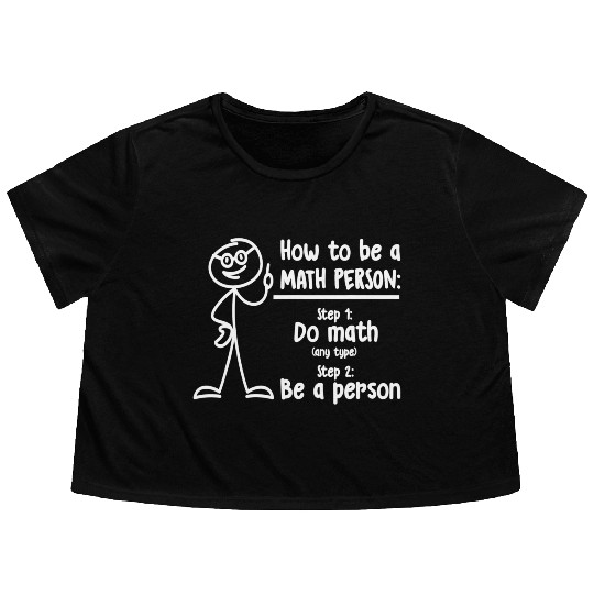 How To Be A Math Person Math Teacher Flowy Cropped Tees
