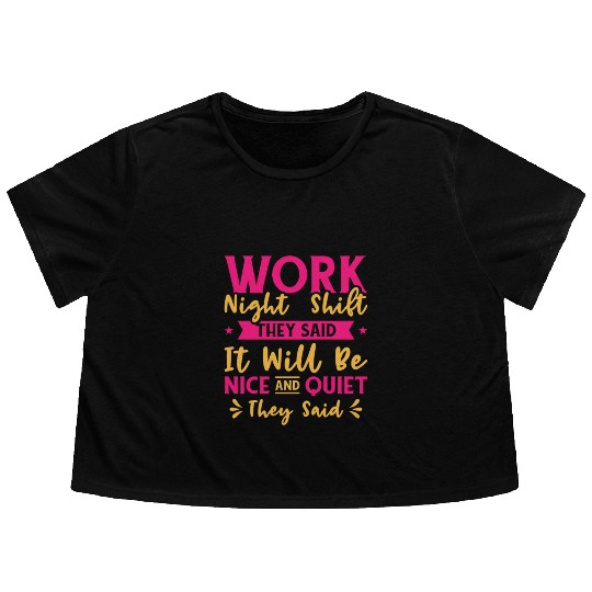 Night Shift Worker Graveyard Duty Flowy Cropped Tees