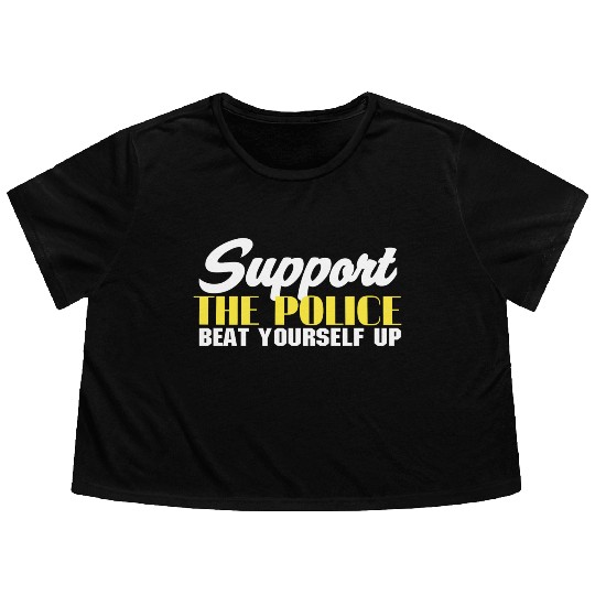 support the police beat yourself up Flowy Cropped Tees