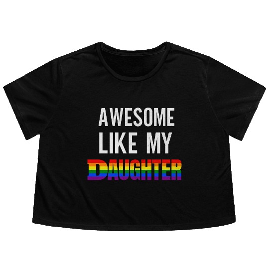 Awesome Like My Daughter Pride Rainbow flag Flowy Cropped Tees