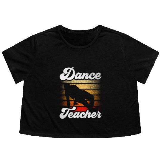 Dance Teacher Class Dancer Teach Dancing Flowy Cropped Tees
