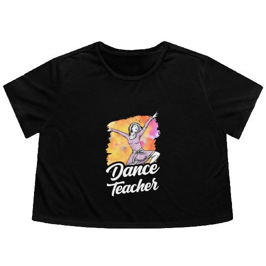 Dance Teacher Class Dancer Dancing Teach Flowy Cropped Tees
