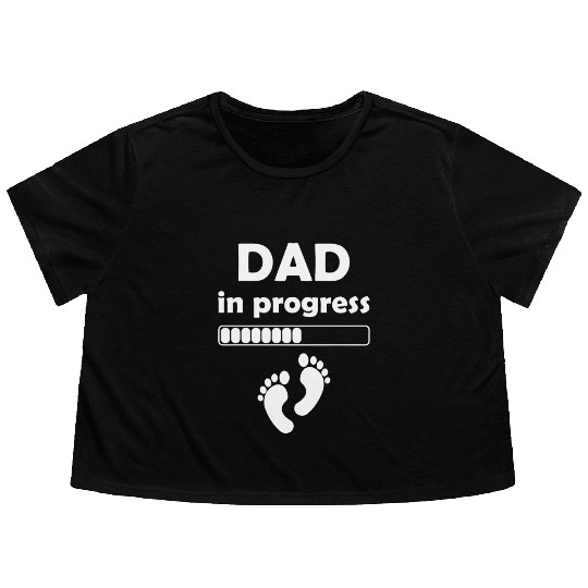 Dad In Progress - Daddy to be First Fathers Day Flowy Cropped Tees
