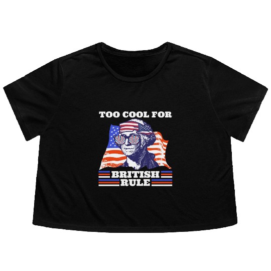 George Washington Too cool for British rule USA Flowy Cropped Tees
