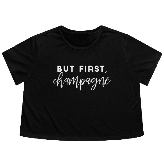 But First Champagne Wine Flowy Cropped Tees