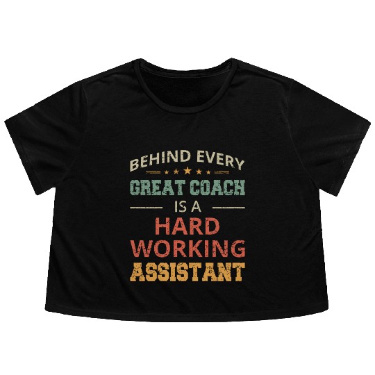 Behind Every Great Coach Is A Hard Working Flowy Cropped Tees