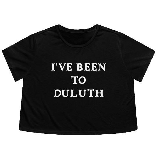 I ve Been To Duluth The Great Outdoors John Candy Flowy Cropped Tees