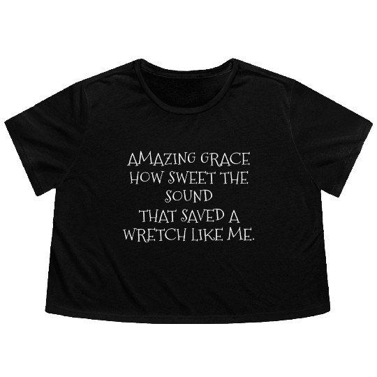 Amazing Grace How Sweet The Sound Flowy Cropped Tees