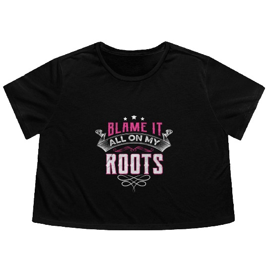 Blame It All On My Roots Flowy Cropped Tees