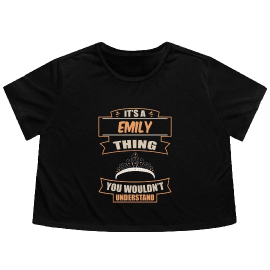 It A Emily Thing You Wouldn t Understand Women Flowy Cropped Tees