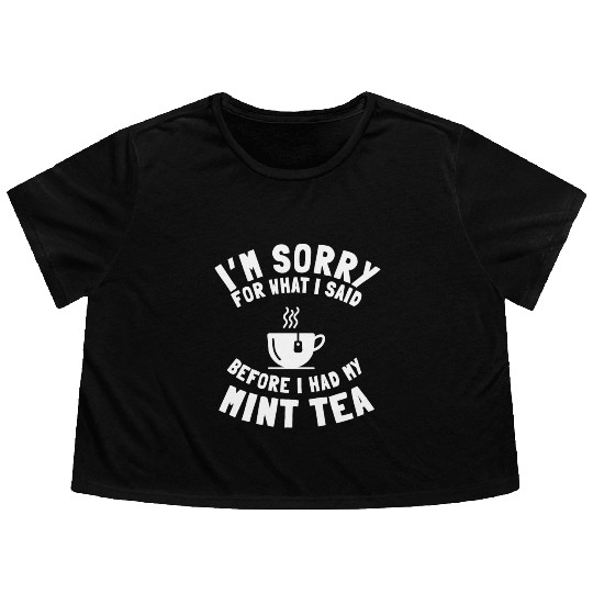 Cool Mint Tea Lover Saying Flowy Cropped Tees