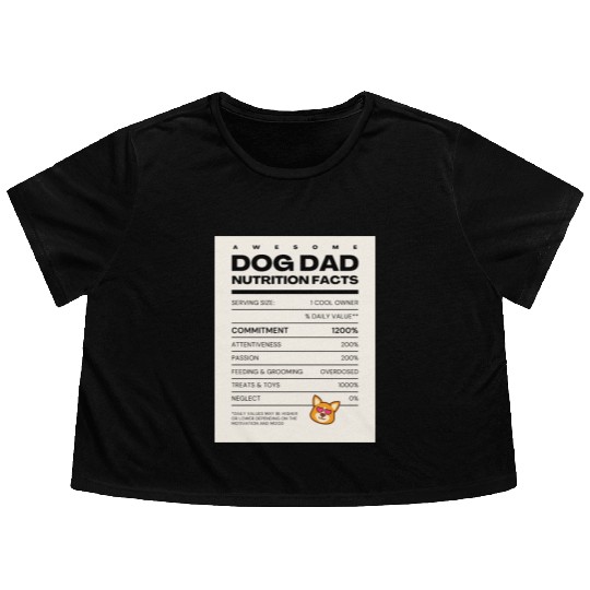 Awesome Dog Dad Nutrition Facts Flowy Cropped Tees