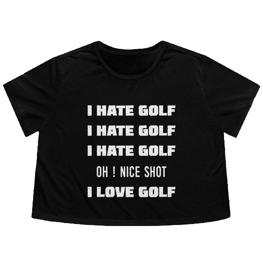 I Hate Golf I Love Golf Flowy Cropped Tees