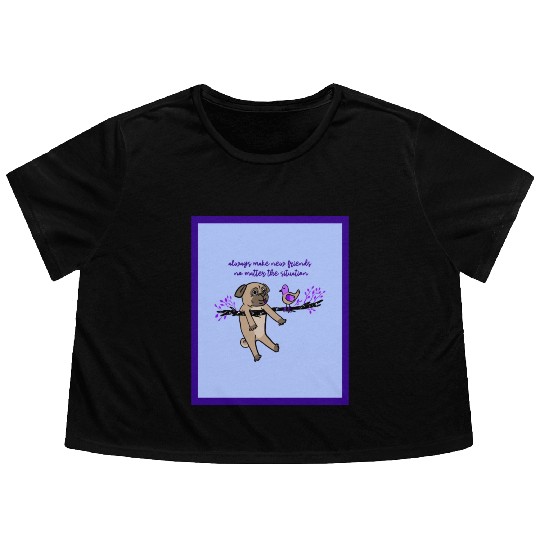 Always Make New Friends No Matter The Situation Flowy Cropped Tees