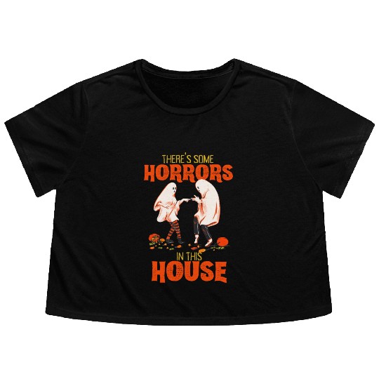 There's Some Horrors In This House Funny Halloween Flowy Cropped Tees