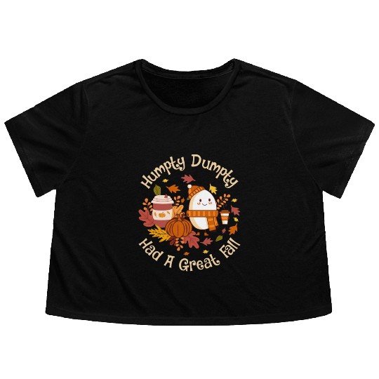 Humpty Dumpty Had a Great Fall Flowy Cropped Tees