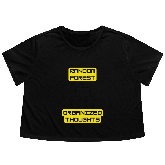 Random Forest: Organized Thoughts - Data Science Flowy Cropped Tees