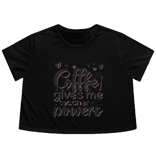 Coffee Teacher Flowy Cropped Tees