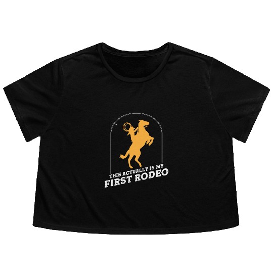 This Actually Is My First Rodeo Flowy Cropped Tees