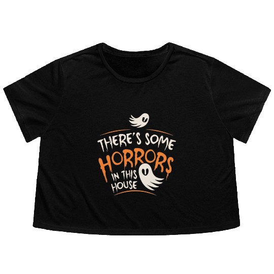 There's Some Horrors In This House Funny Halloween Flowy Cropped Tees