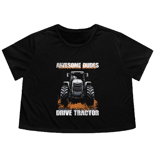 Awesome Guys Drive Tractor Farmer Agriculture Gift Flowy Cropped Tees