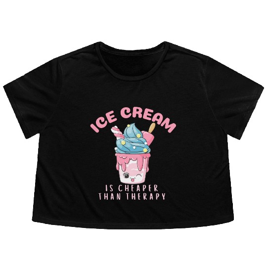 ice cream is cheaper than therapy Flowy Cropped Tees