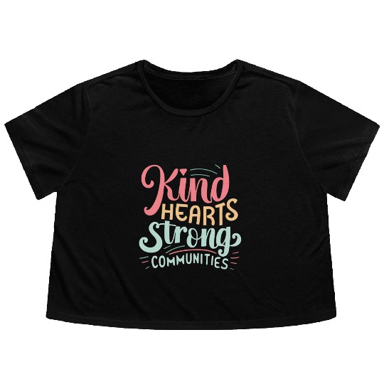 kind hearts strong communities world kindness day Flowy Cropped Tees