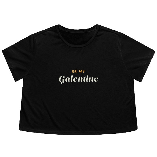 Be My Galentine. Galentine's Day Flowy Cropped Tees