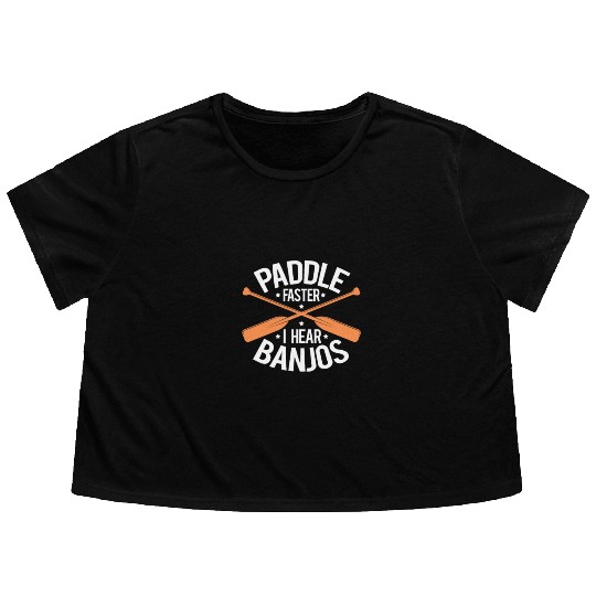 Paddle Faster I Hear Banjos Flowy Cropped Tees