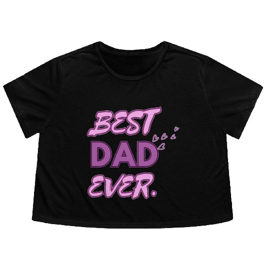 BEST DAD EVER Flowy Cropped Tees