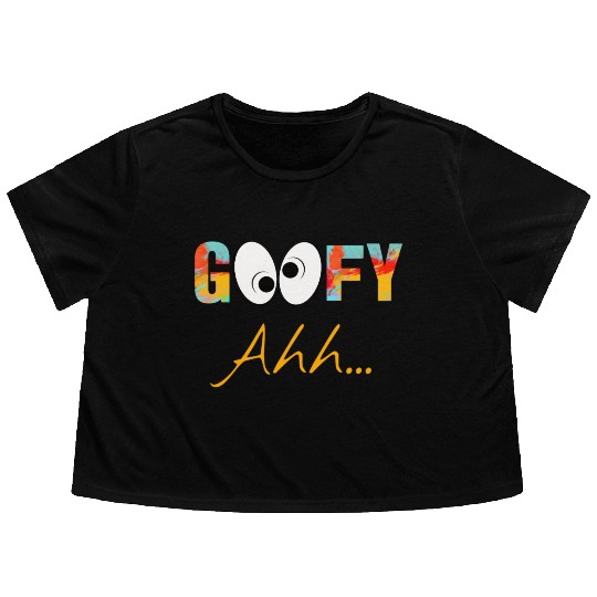 Funny GooFy Ahh Flowy Cropped Tees