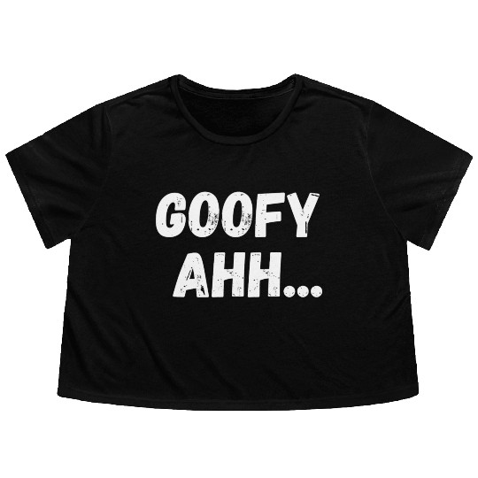 Goofy Ahh Flowy Cropped Tees