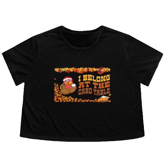 Thanksgiving Dinner, I belong at the card table. Flowy Cropped Tees