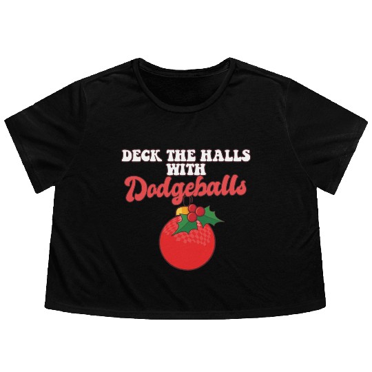 Dodgeball Player Coach Christmas Balls Deck The Flowy Cropped Tees