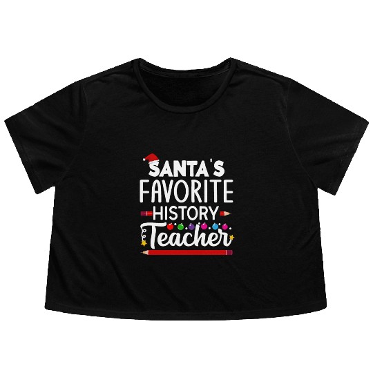 Santa s favorite History Teacher School Christmas Flowy Cropped Tees