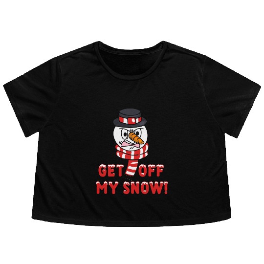 Snowman Angry Get OFF my Snow! Funny Flowy Cropped Tees
