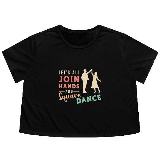 Square Dancing Let's All Join Hands And Barn Dance Flowy Cropped Tees