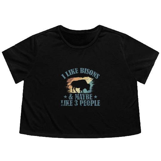 I Like Bisons and Maybe Like 3 People Flowy Cropped Tees