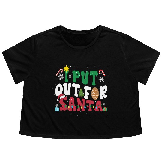 I put Out For Santa Funny Christmas Flowy Cropped Tees
