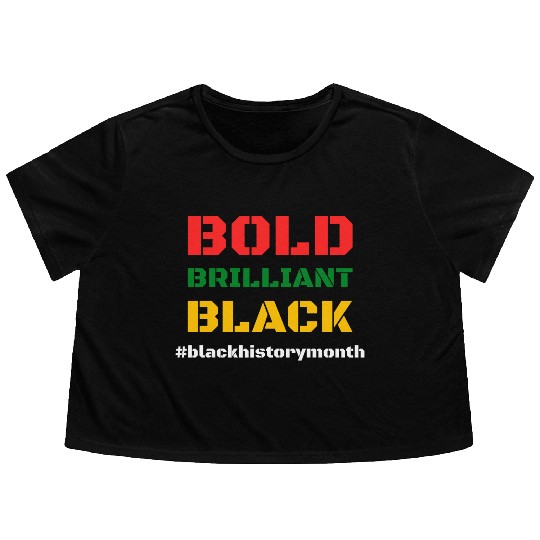 Bold, Brilliant, Black #blackhistorymonth Flowy Cropped Tees