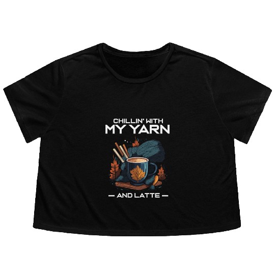 Chillin' with my Yarn and Latte Flowy Cropped Tees